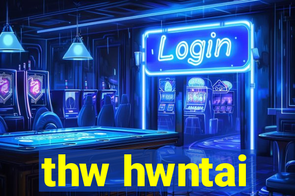 thw hwntai